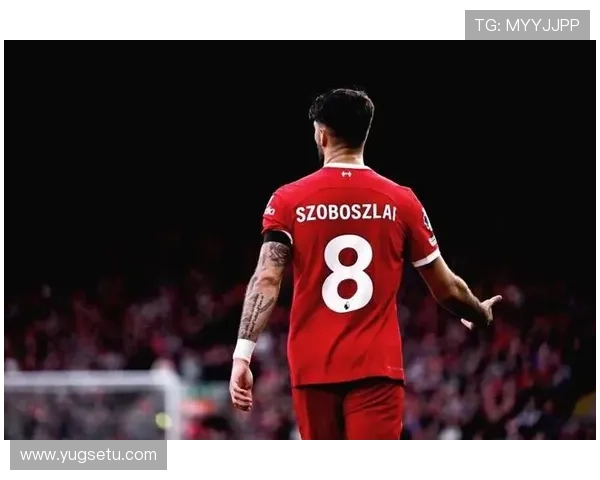 索博斯洛伊本赛季表现稳健，持续提升利物浦中场竞争力