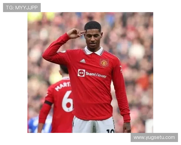 拉什福德:从希望之星到关键球员的历史定位分析 拉什福德:从希望之星到关键球员的历史定位分析