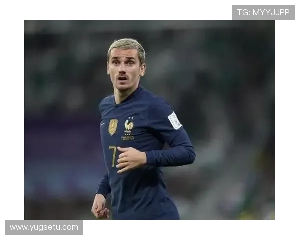 格列兹曼世界杯表现解析：2018夺冠之路中的核心作用